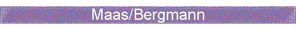 Maas/Bergmann